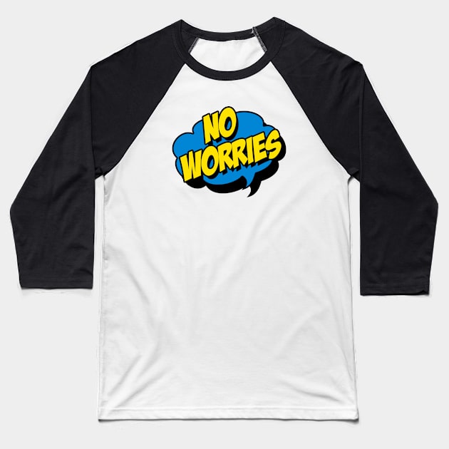 No Worries Baseball T-Shirt by Splendrous